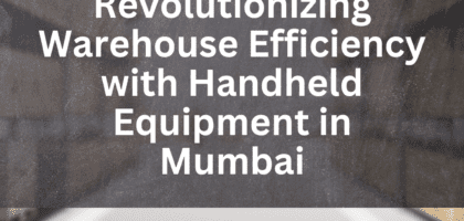 Handheld Equipment for Warehouses in Mumbai