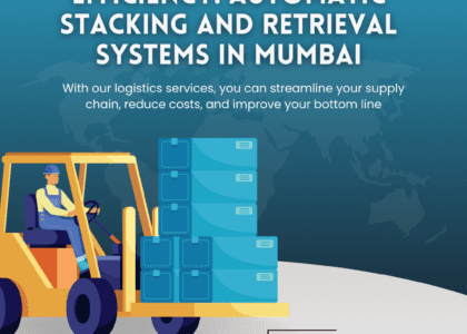 Automatic Stacking and Retrieval Systems in Mumbai